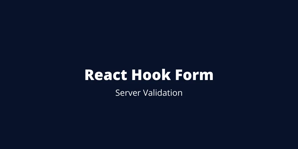 React Hook Form Server-side Validation