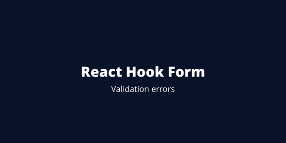 React Hook Form Validation Errors